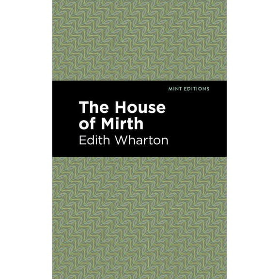 Mint Editions (Women Writers) The House of Mirth, (Paperback)