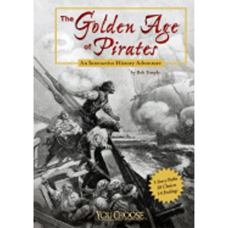 Pre-Owned The Golden Age of Pirates: An Interactive History Adventure (Library Binding) 1429601620 9781429601627