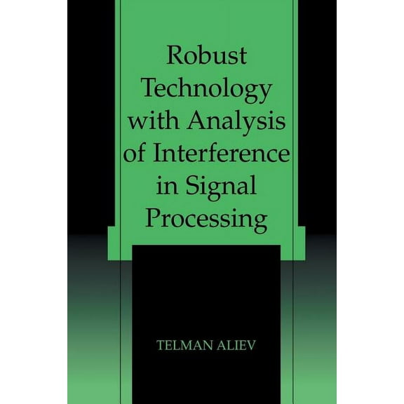 Robust Technology with Analysis of Interference in Signal Processing, (Paperback)