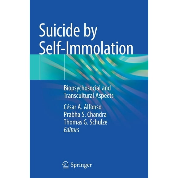 Suicide by Self-Immolation: Biopsychosocial and Transcultural Aspects, (Paperback)