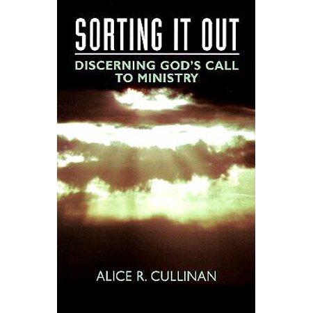 Sorting It Out : Discerning God's Call to Ministry