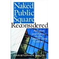 thumbnail image 1 of Pre-Owned The Naked Public Square Reconsidered: Religion and Politics in the Twenty-First Century (American Ideals & Institutions) (Hardcover) 1935191276 9781935191278, 1 of 1