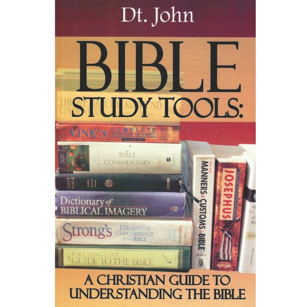 Bible Study Tools A Christian Guide to Understanding the Bible