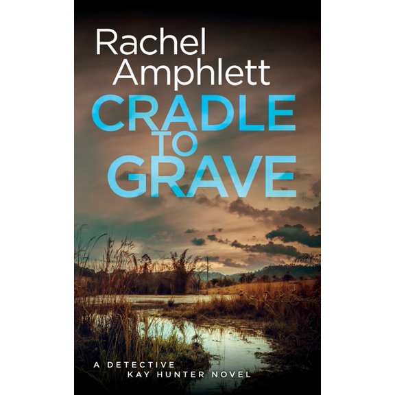 Detective Kay Hunter Cradle to Grave: A Detective Kay Hunter murder mystery, Book 8, (Paperback)