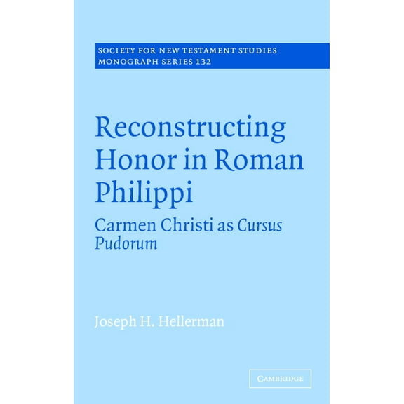 Society for New Testament Studies Monogr Reconstructing Honor in Roman Philippi, Book 132, (Hardcover)