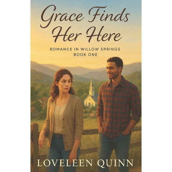 Romance in Willow Springs Grace Finds Her Here: A heartwarming Contemporary Christian Romance, (Paperback)