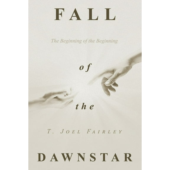 Fall of the Dawnstar: The Beginning of the Beginning, (Paperback)