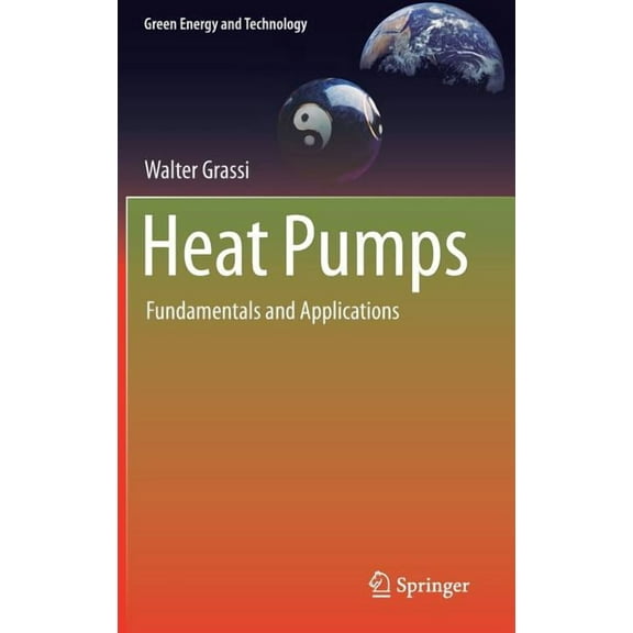 Green Energy and Technology Heat Pumps: Fundamentals and Applications, (Hardcover)
