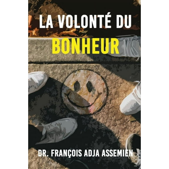 La Volonte De Bonheur, (Paperback)