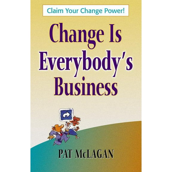 Change Is Everybody's Business, (Paperback)