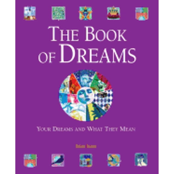 The Book of Dreams : Your Dreams and What They Mean (Hardcover)