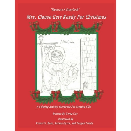 Illustrate a Storybook: Mrs. Clause Gets Ready For Christmas (Series #1) (Paperback)