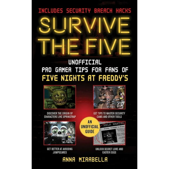 Survive the Five: Unofficial Pro Gamer Tips for Fans of Five Nights at Freddy's--Includes Security Breach Hacks, (Paperback)