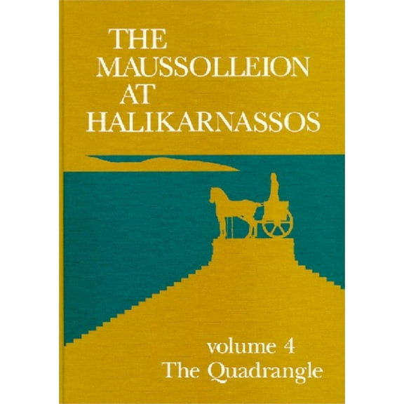 Jysk ArkÃ¦ologisk Selskabs Skrifter The Maussolleion at Halikarnassos. Reports of the Danish Archaeological Expedition to Bodrum: 4 the Quadrangle, Book 15, (Hardcover)