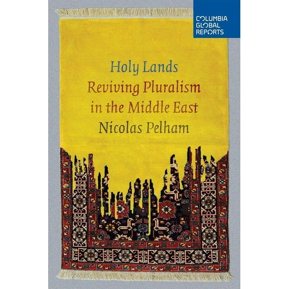 Holy Lands: Reviving Pluralism in the Middle East (Paperback)