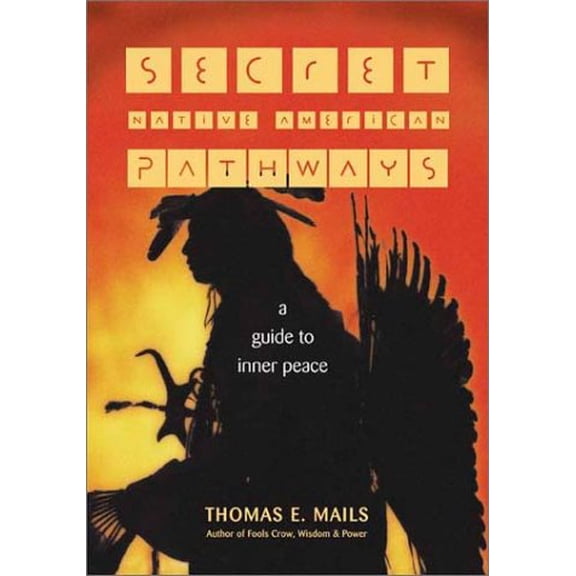 Pre-Owned Secret Native American Pathways: A Guide to Inner Peace, 9781571781253, 1571781250, Paperback, Revised, Expanded edition