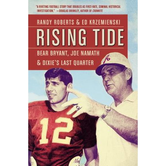 Pre-Owned Rising Tide: Bear Bryant, Joe Namath, and Dixie's Last Quarter (Paperback) 1455526320 9781455526321