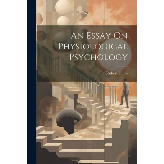 An Essay On Physiological Psychology (Paperback)