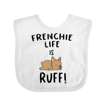 

Inktastic Frenchie Life is Ruff! Blonde Gift Baby Boy or Baby Girl Bib