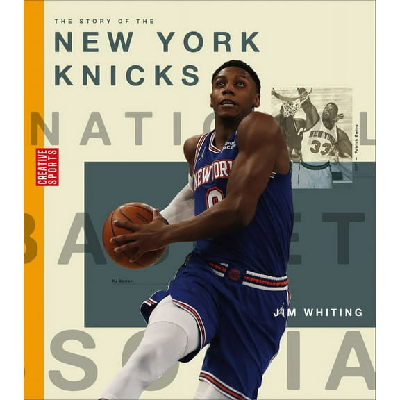 Creative Sports: A History of Hoops The Story of the New York Knicks, (Paperback)