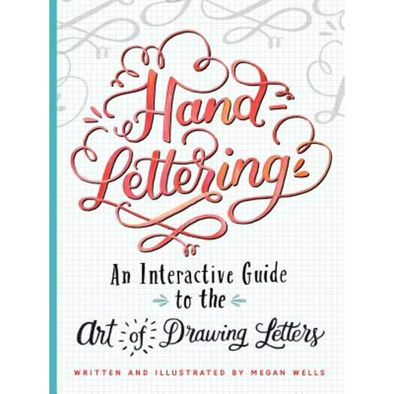 Hand-Lettering : The Art of Drawing Letters