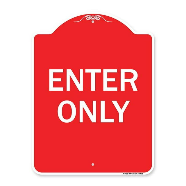 SignMission A-DES-RW-1824-23428 18 x 24 Po Signe de la Série Designer - Panneau de Stationnement Entrer Seulement & 44; Rouge & Blanc
