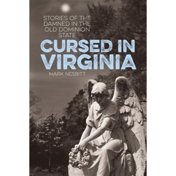 Pre-Owned Cursed: Cursed in Virginia : Stories of the Damned in the Old Dominion State (Paperback)