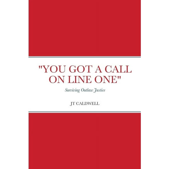 "You Got a Call on Line One": Surviving Outlaw Justice, (Paperback)