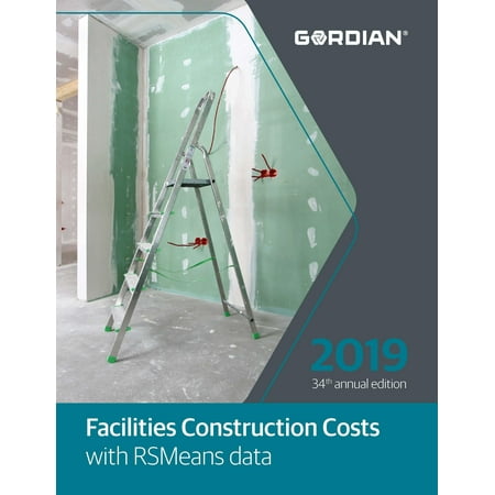 Facilities Construction Costs with Rsmeans Data: 60209 (Build The Best Data Center Facility For Your Business)
