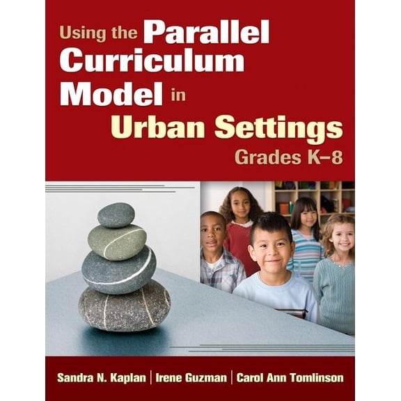 Using the Parallel Curriculum Model in Urban Settings, Grades K-8, (Paperback)