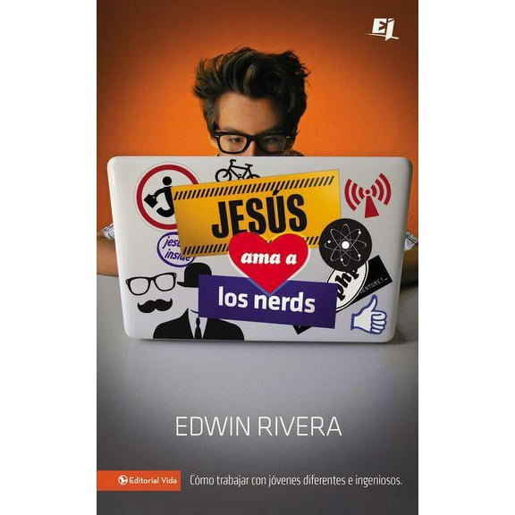 Especialidades Juveniles El Jes��s ama a los nerds: C��mo trabajar con j��venes diferentes e ingeniosos, (Paperback)