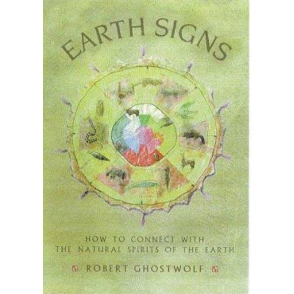 Pre-Owned Earth Signs: How to Connect with the Natural Spirits of the Earth (Paperback) 1579540465 9781579540463