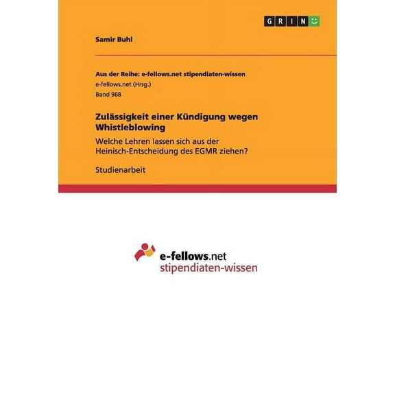 Zulässigkeit einer Kündigung wegen Whistleblowing : Welche Lehren lassen sich aus der Heinisch-Entscheidung des EGMR ziehen? (Paperback)