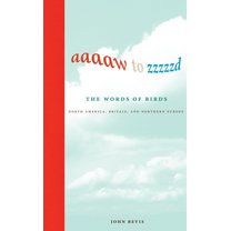 Aaaaw to Zzzzzd: The Words of Birds: North America, Britain, and Northern Europe, (Paperback)