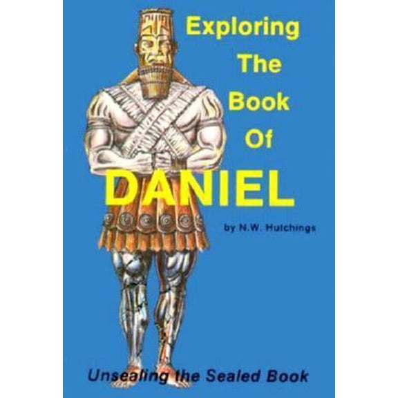 Pre-Owned Exploring the Book of Daniel (Paperback) 0962451703 9780962451706