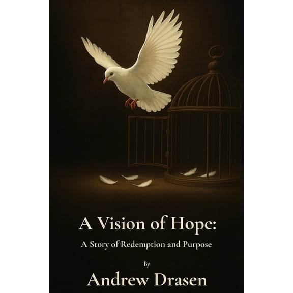 A Vision of Hope A Vision of Hope: A Story of Redemption and Purpose, Book 1, (Paperback)