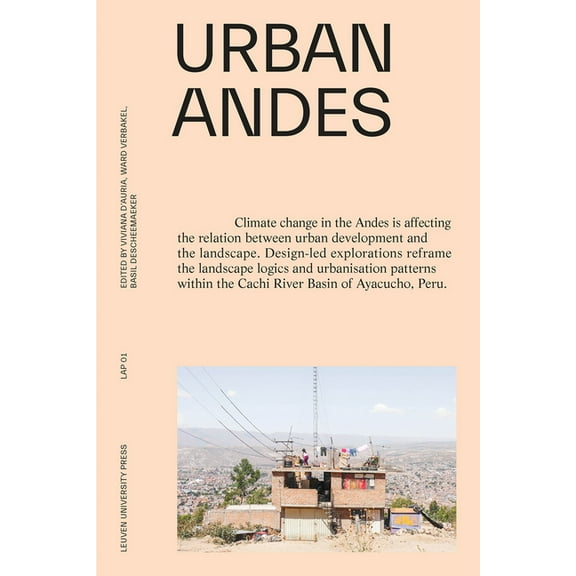 Landscape and Architecture Projections Urban Andes: Design-Led Explorations to Tackle Climate Change, Book 1, (Paperback)