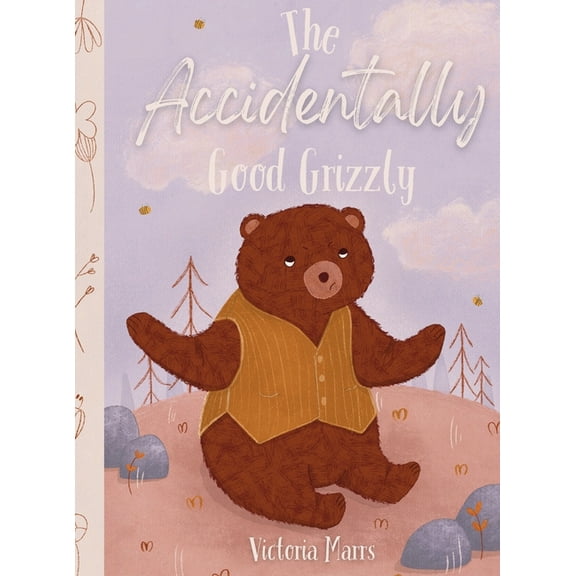 The Accidentally Good Grizzly, (Hardcover)