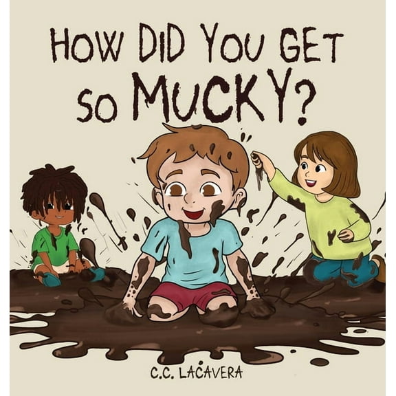 How did you get so mucky?, (Hardcover)
