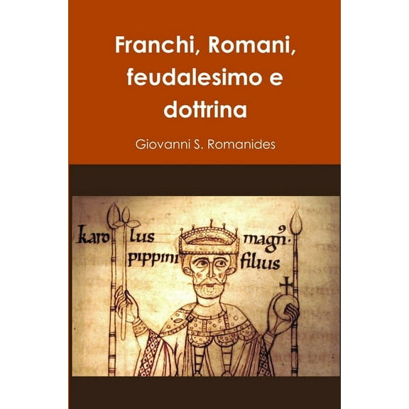 Franchi, Romani, feudalesimo e dottrina (Paperback)