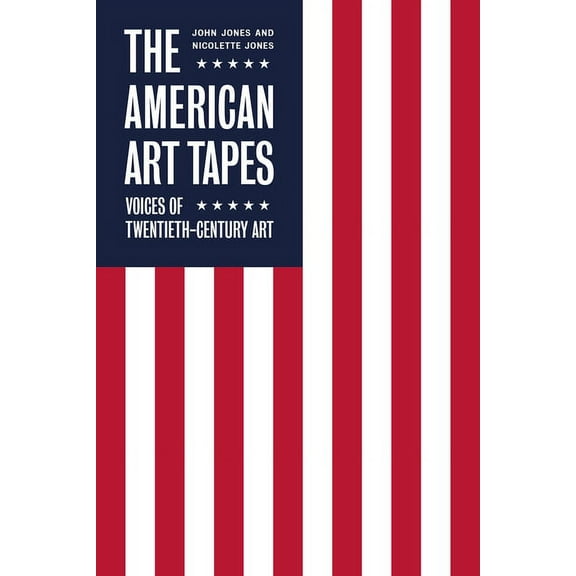 The American Art Tapes : Voices of American Pop Art (Hardcover)