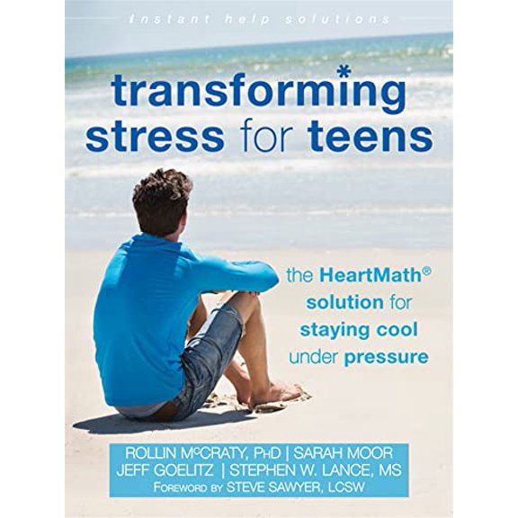 Pre-Owned Transforming Stress for Teens: The Heartmath Solution for Staying Cool Under Pressure (Paperback) 1626251940 9781626251946