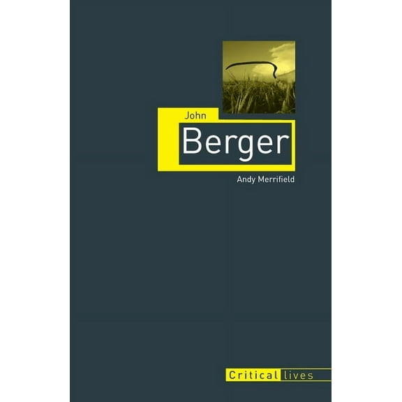 Critical Lives: John Berger (Paperback)