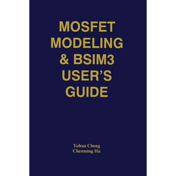 Mosfet Modeling & Bsim3 User's Guide, (Paperback)