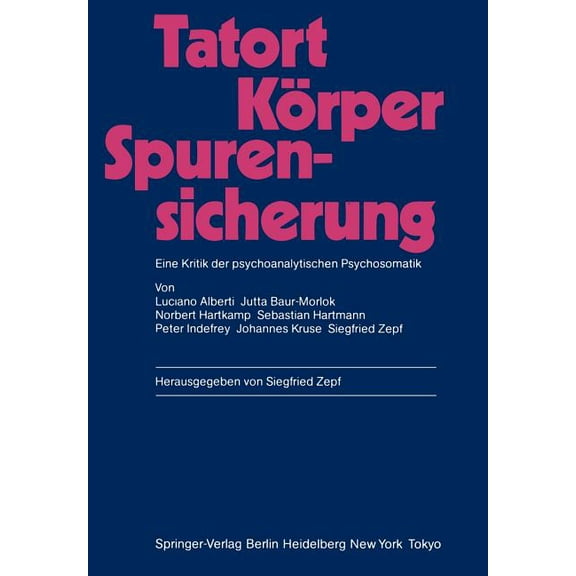 Tatort KÃ¶rper -- Spurensicherung: Eine Kritik Der Psychoanalytischen Psychosomatik, (Paperback)