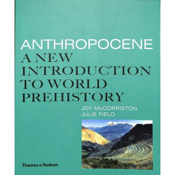 Anthropocene: A New Introduction To World Prehistory