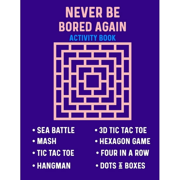 Never Be Bored Again Activity Book Puzzle Book For Adults Teens Kids With Classic Games Never Be Bored Again Activity Book Puzzle Book For Adults Teens Kids With Classic Games