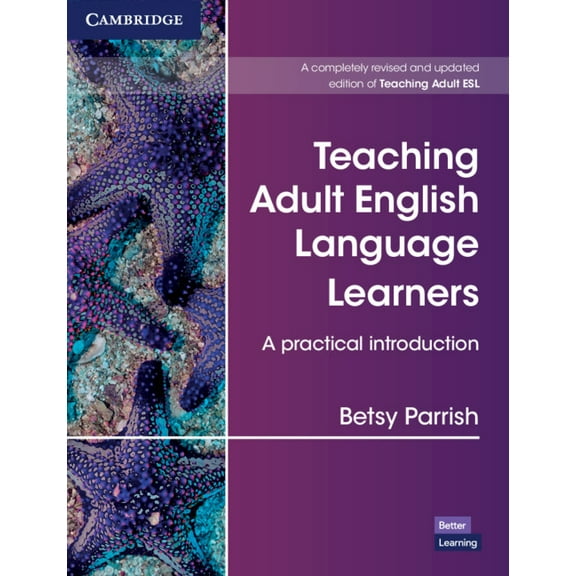 Cambridge Teacher Training and Developme Teaching Adult English Language Learners: A Practical Introduction Paperback, (Paperback)