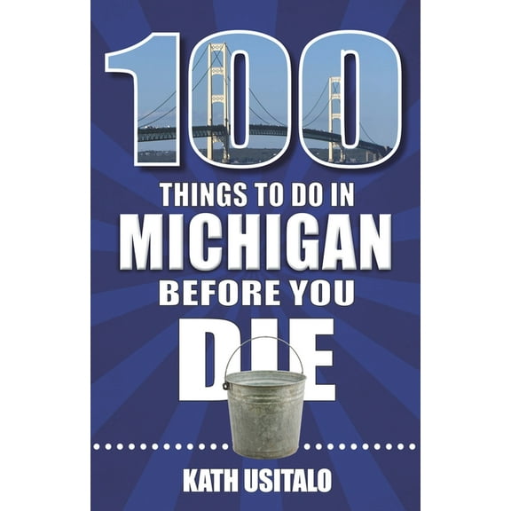 100 Things to Do in Michigan Before You Die, (Paperback)