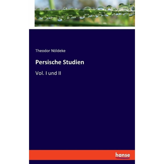 Persische Studien: Vol. I und II, (Paperback)